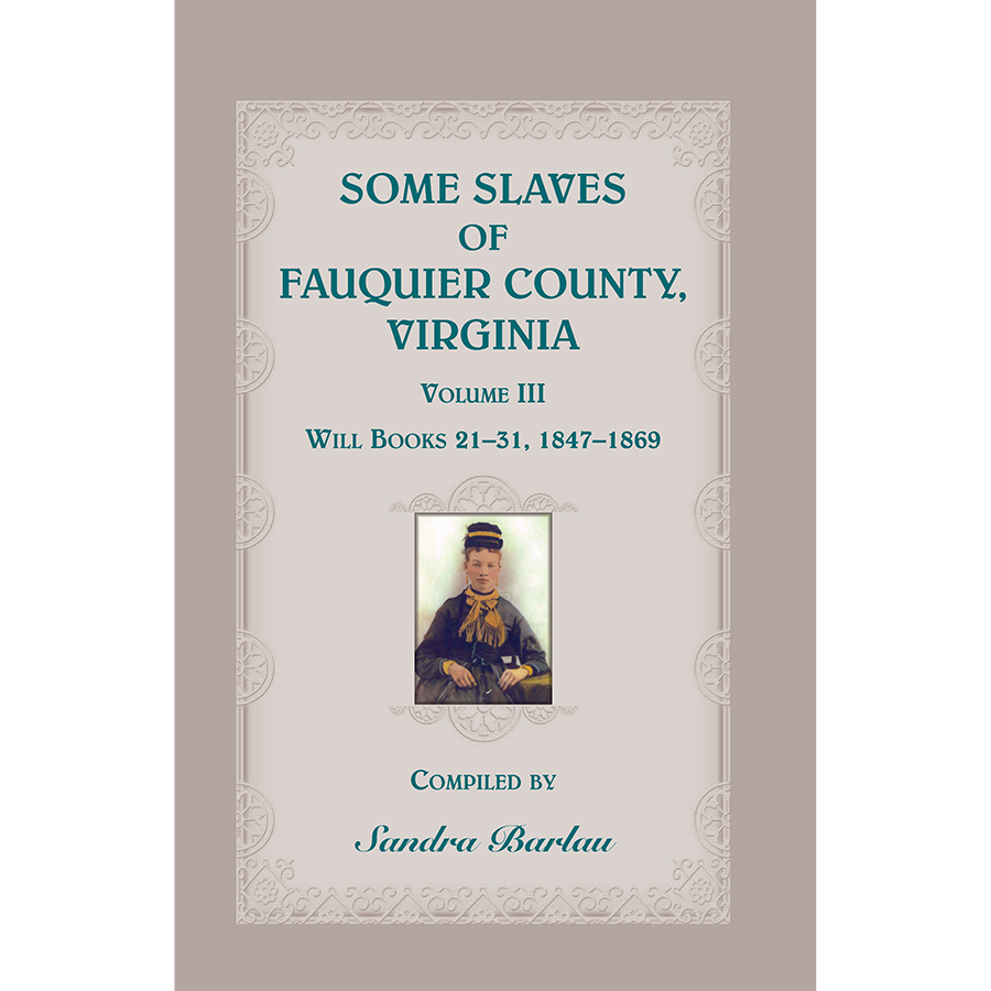 Some Slaves of Fauquier County, Virginia, Volume III
