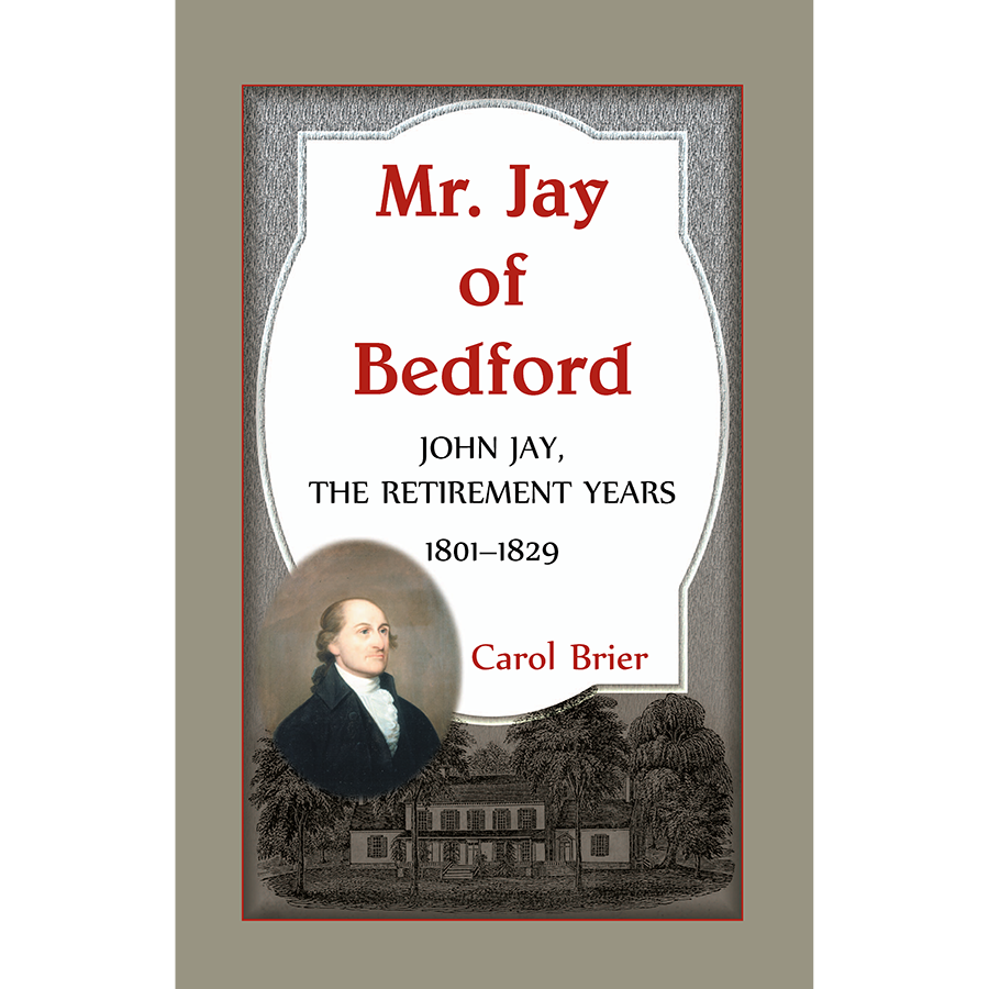 Mr. Jay of Bedford: John Jay, the Retirement Years, 1801-1829