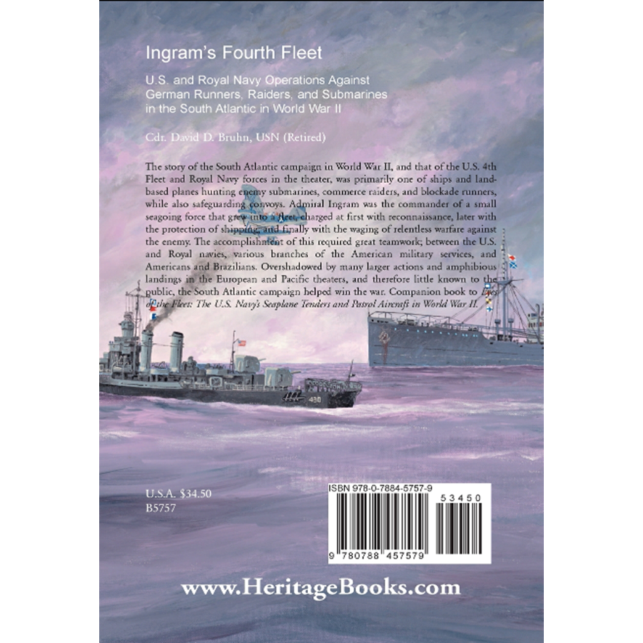 Ingram's Fourth Fleet: U.S. and Royal Navy Operations Against German Runners, Raiders, and Submarines in the South Atlantic in World War II back cover
