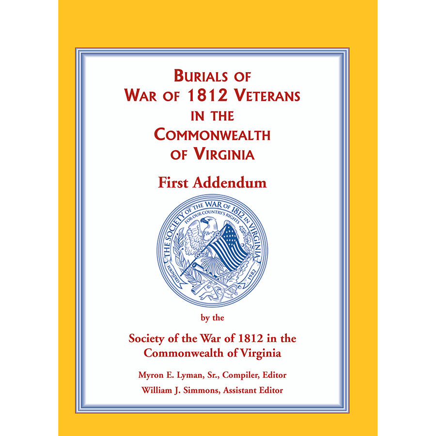 Burials of War of 1812 Veterans in the Commonwealth of Virginia, First Addendum
