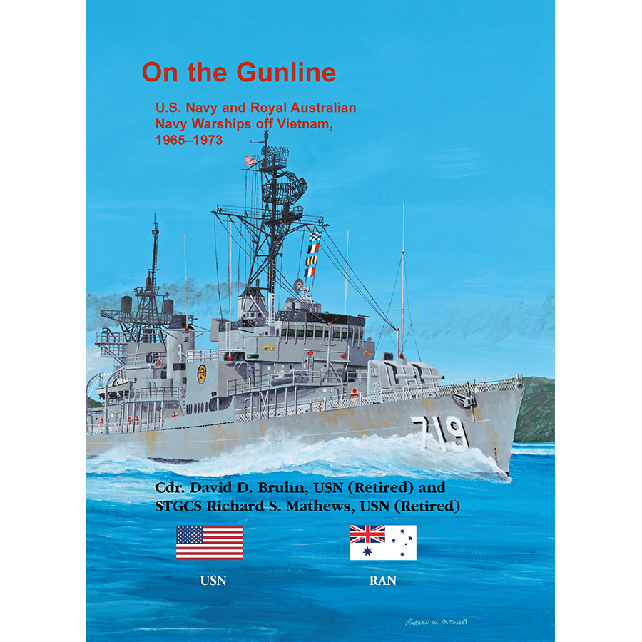 On the Gunline: U.S. Navy and Royal Australian Navy Warships off Vietnam, 1965-1973