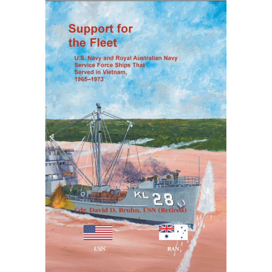 Support for the Fleet: U.S. Navy and Royal Australian Navy Service Force Ships That Served in Vietnam, 1965-1973