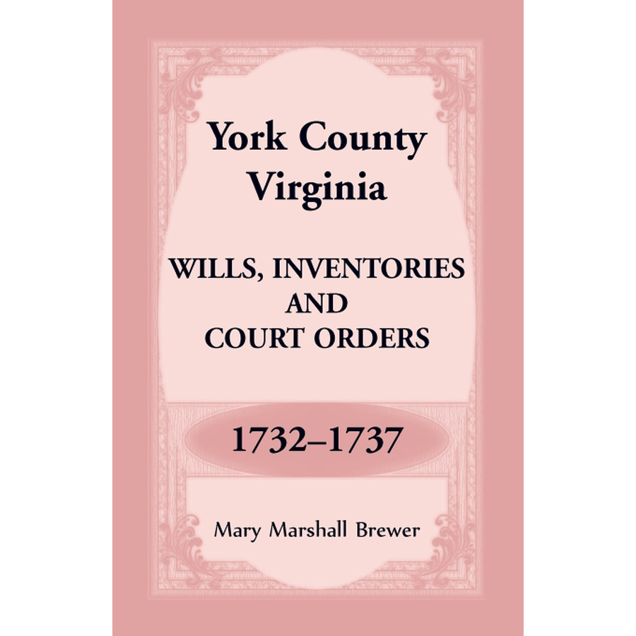 York County, Virginia Wills, Inventories and Court Orders, 1732-1737
