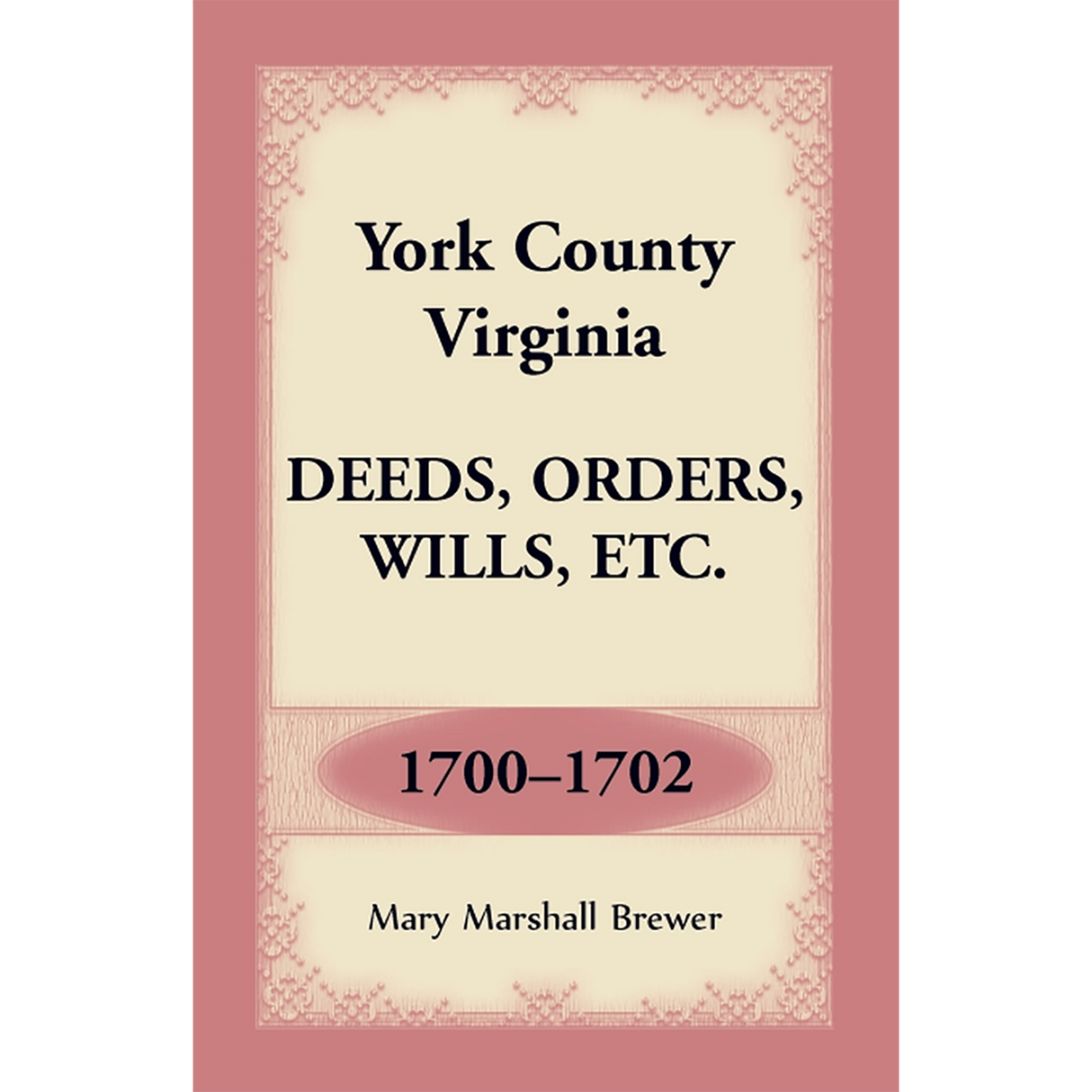 York County, Virginia Deeds, Orders, Wills, etc., 1700-1702