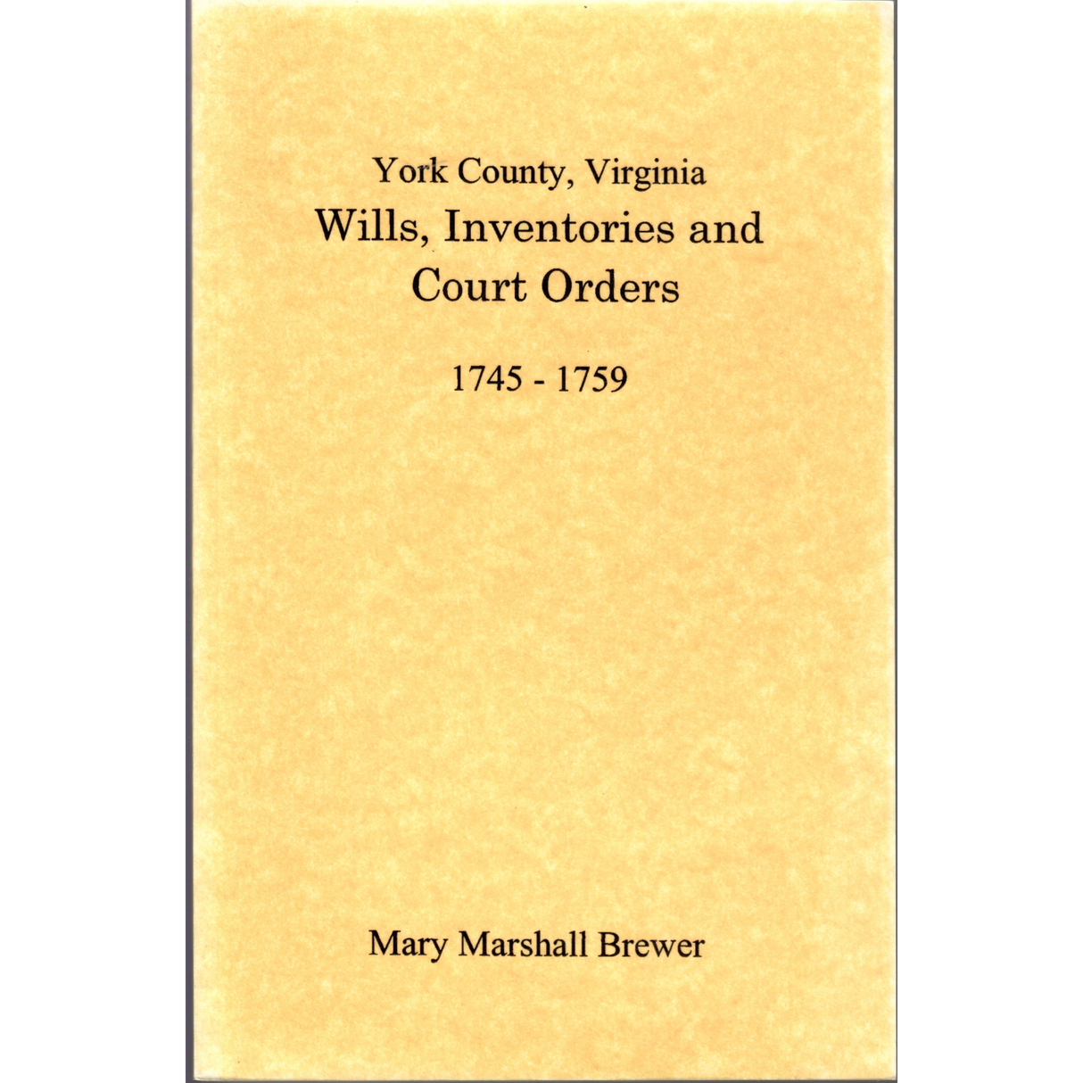York County, Virginia Wills, Inventories and Court Orders, 1745-1759