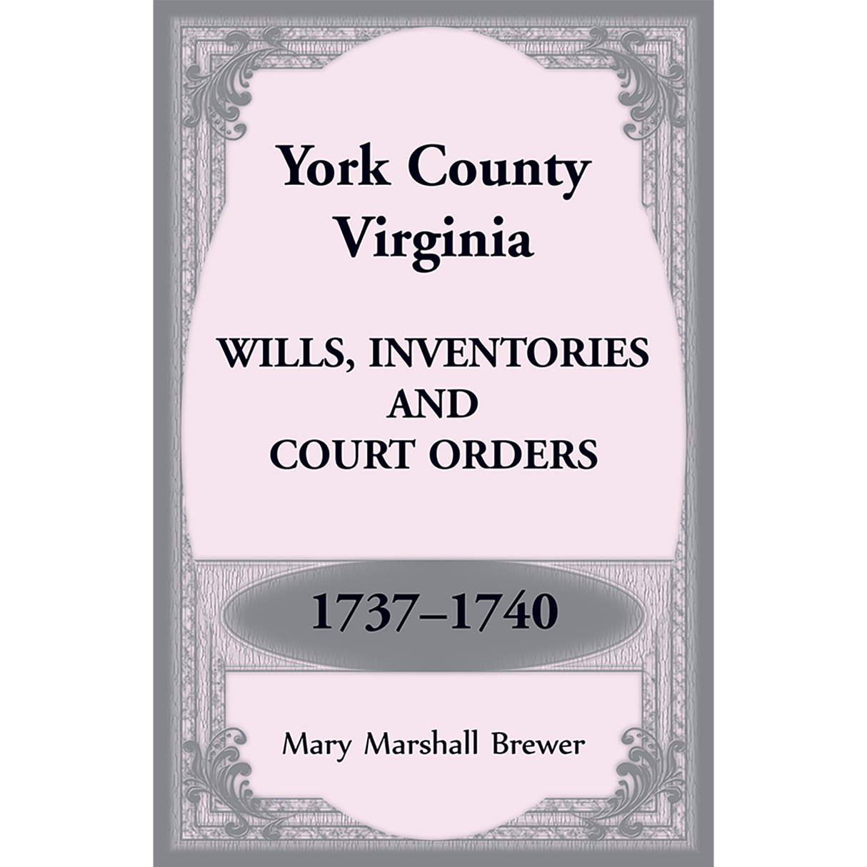 York County, Virginia Wills, Inventories and Court Orders, 1737-1740