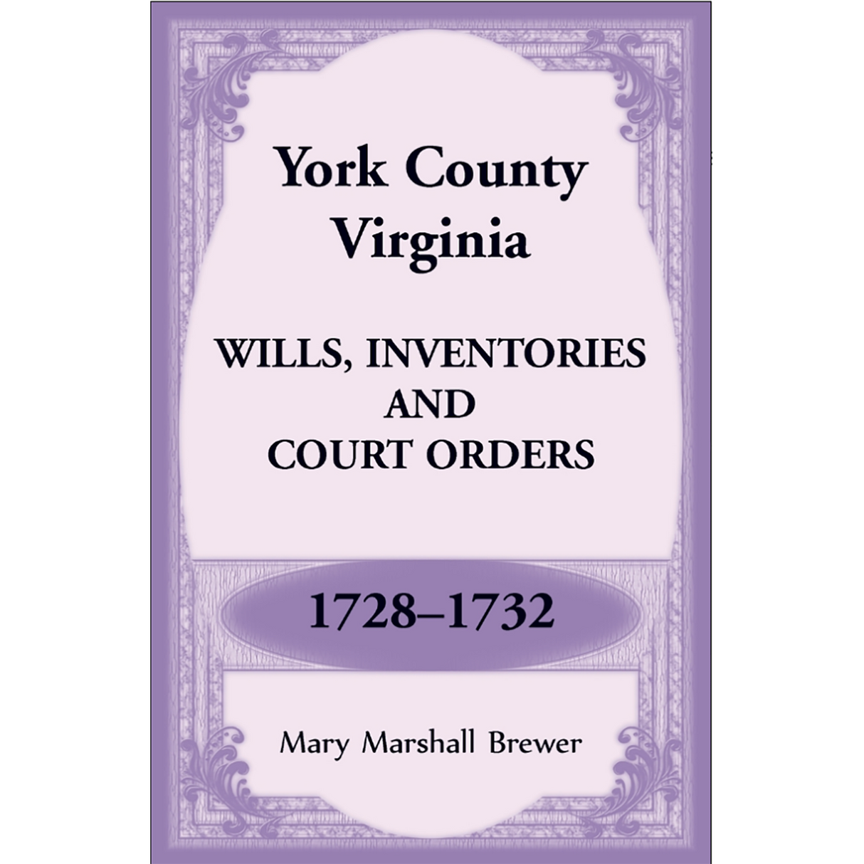 York County, Virginia Wills, Inventories and Court Orders, 1728-1732