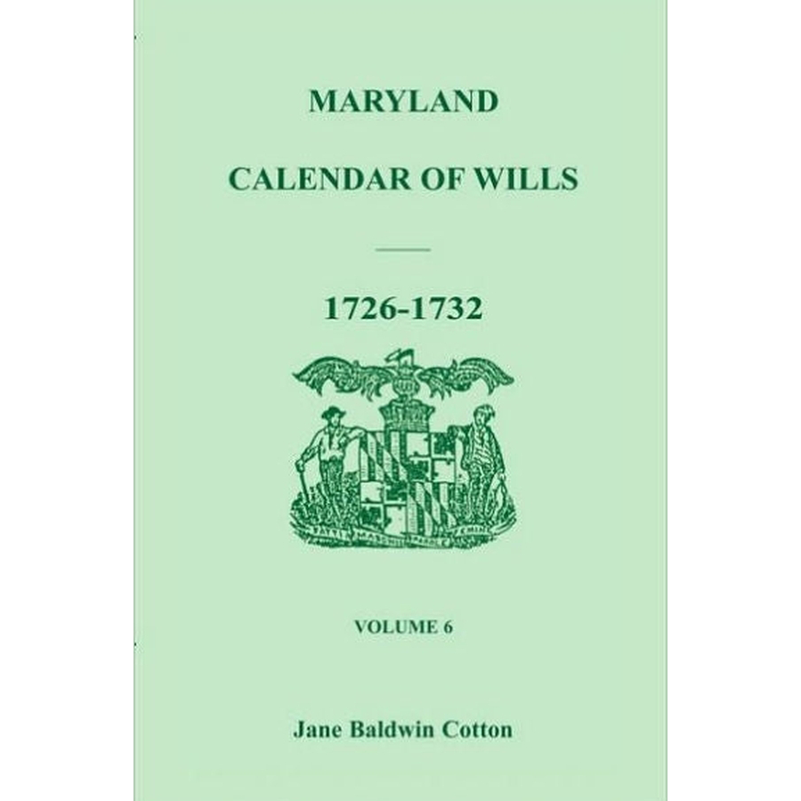 Maryland Calendar of Wills, Volume 6: 1726-1732