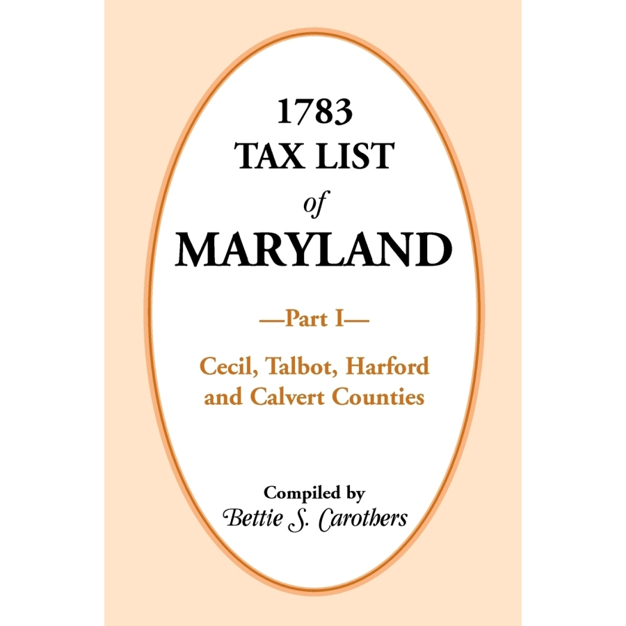 1783 Tax List of Maryland, Part I: Cecil, Talbot, Harford and Calvert Counties