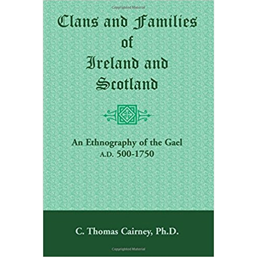 Clans and Families of Ireland and Scotland: An Ethnography of the Gael, A.D. 500-1750