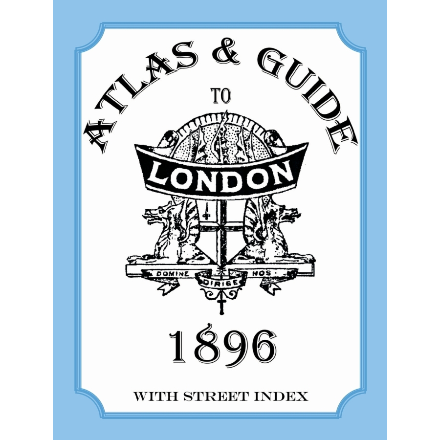 Atlas and Guide to London, 1896, with street index