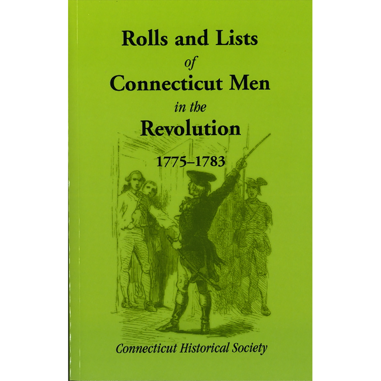 Rolls and Lists of Connecticut Men in the Revolution, 1775-1783 (1901)