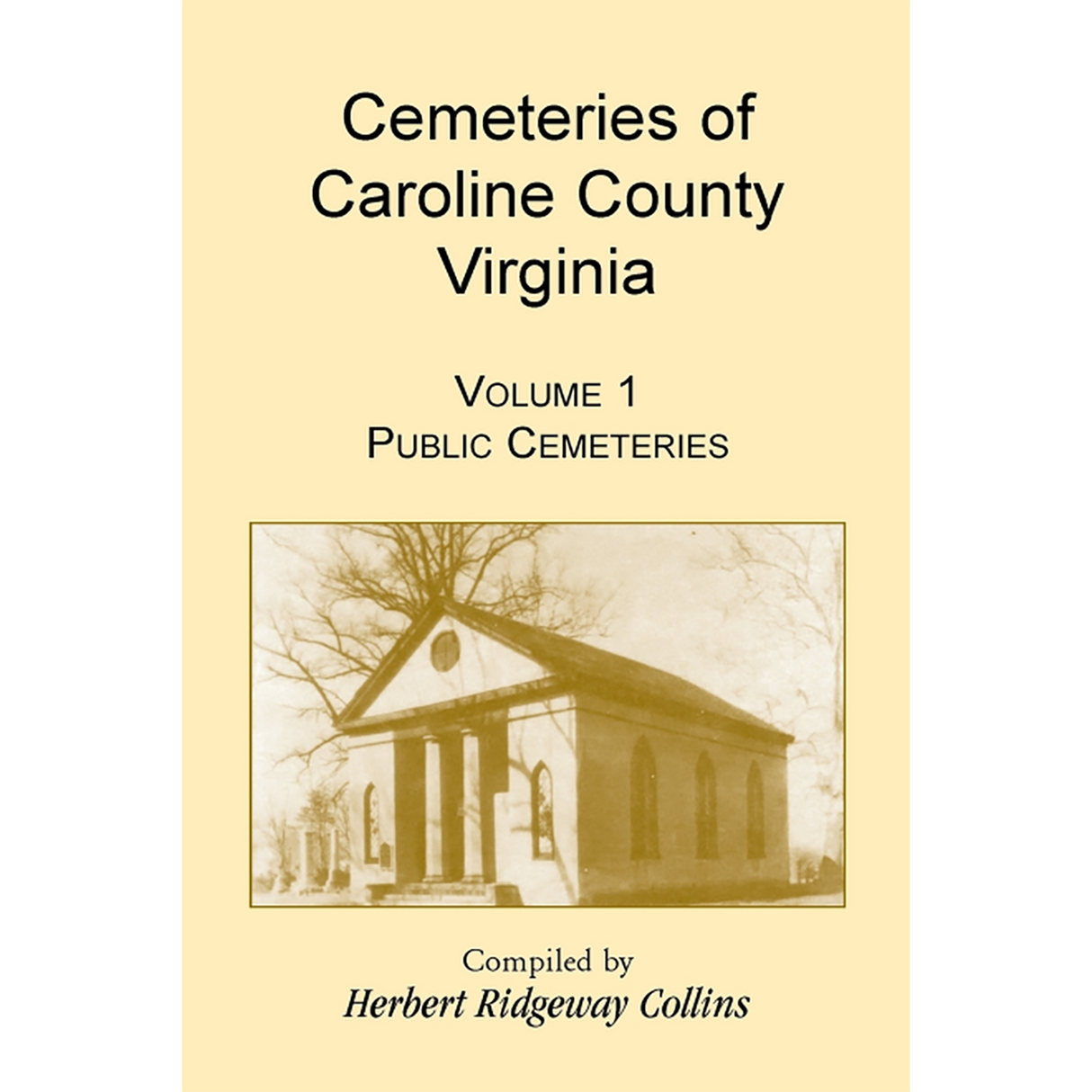 Cemeteries of Caroline County, Virginia, Volume 1, Public Cemeteries