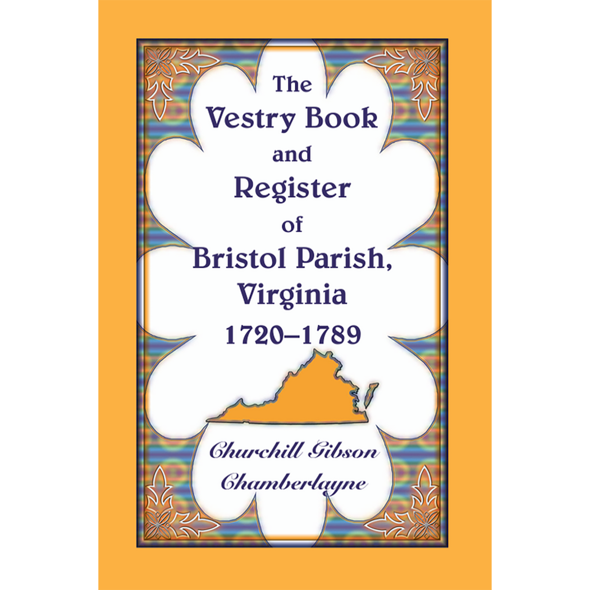 The Vestry Book and Register of Bristol Parish, Virginia 1720-1789