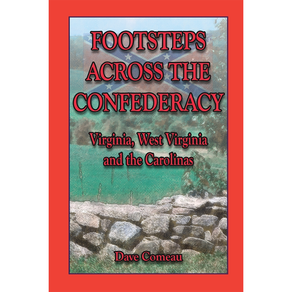 Footsteps Across the Confederacy: Virginia, West Virginia and the Carolinas