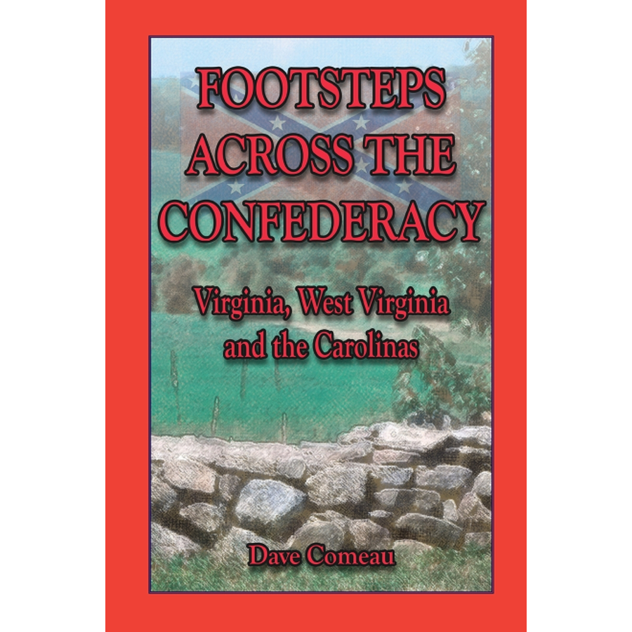 Footsteps Across the Confederacy: Virginia, West Virginia and the Carolinas