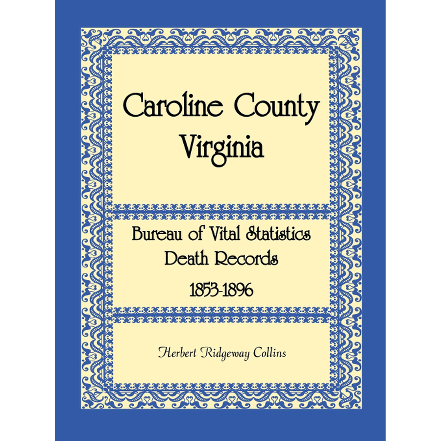 Caroline County, Virginia Bureau of Vital Statistics Death Records, 1853-1896