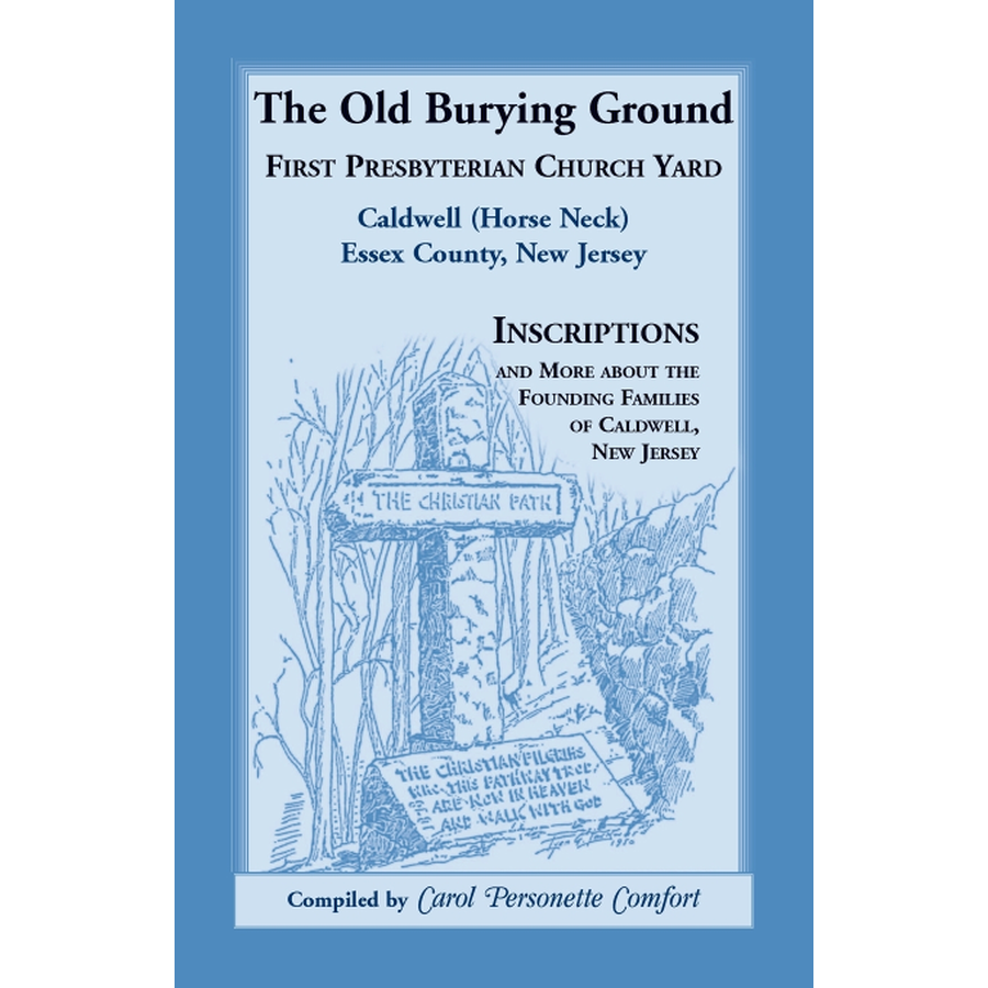 The Old Burying Ground, First Presbyterian Church Yard, Caldwell (Horse Neck), Essex County, New Jersey