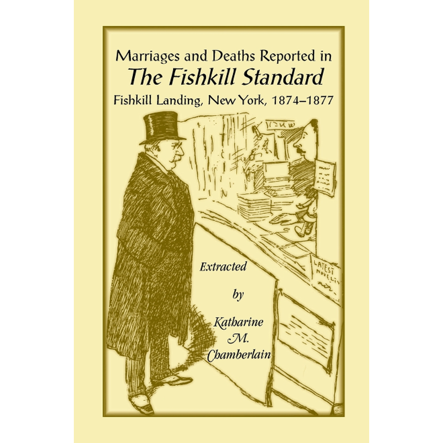 Marriages and Deaths Reported in The Fishkill Standard, Fishkill Landing, New York, 1874-1877