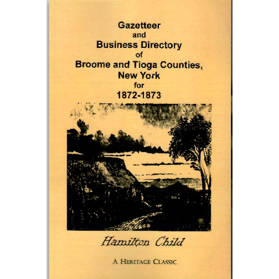 Gazetteer and Business Directory of Broome and Tioga Counties, New York 1872-1873