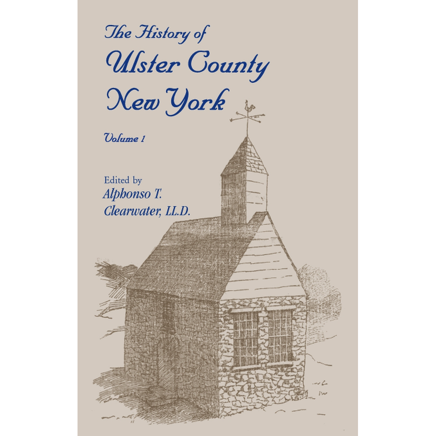 The History of Ulster County, New York Volume 1