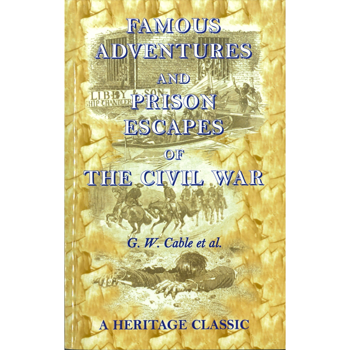 Famous Adventures and Prison Escapes of the Civil War