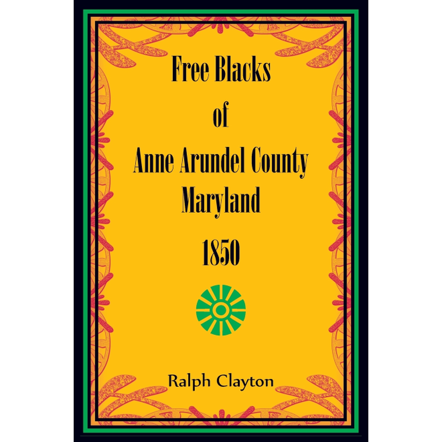Free Blacks of Anne Arundel County, Maryland, 1850