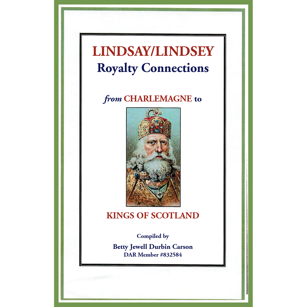 Lindsay/Lindsey Royalty Connections from Charlemagne to Kings of Scotland