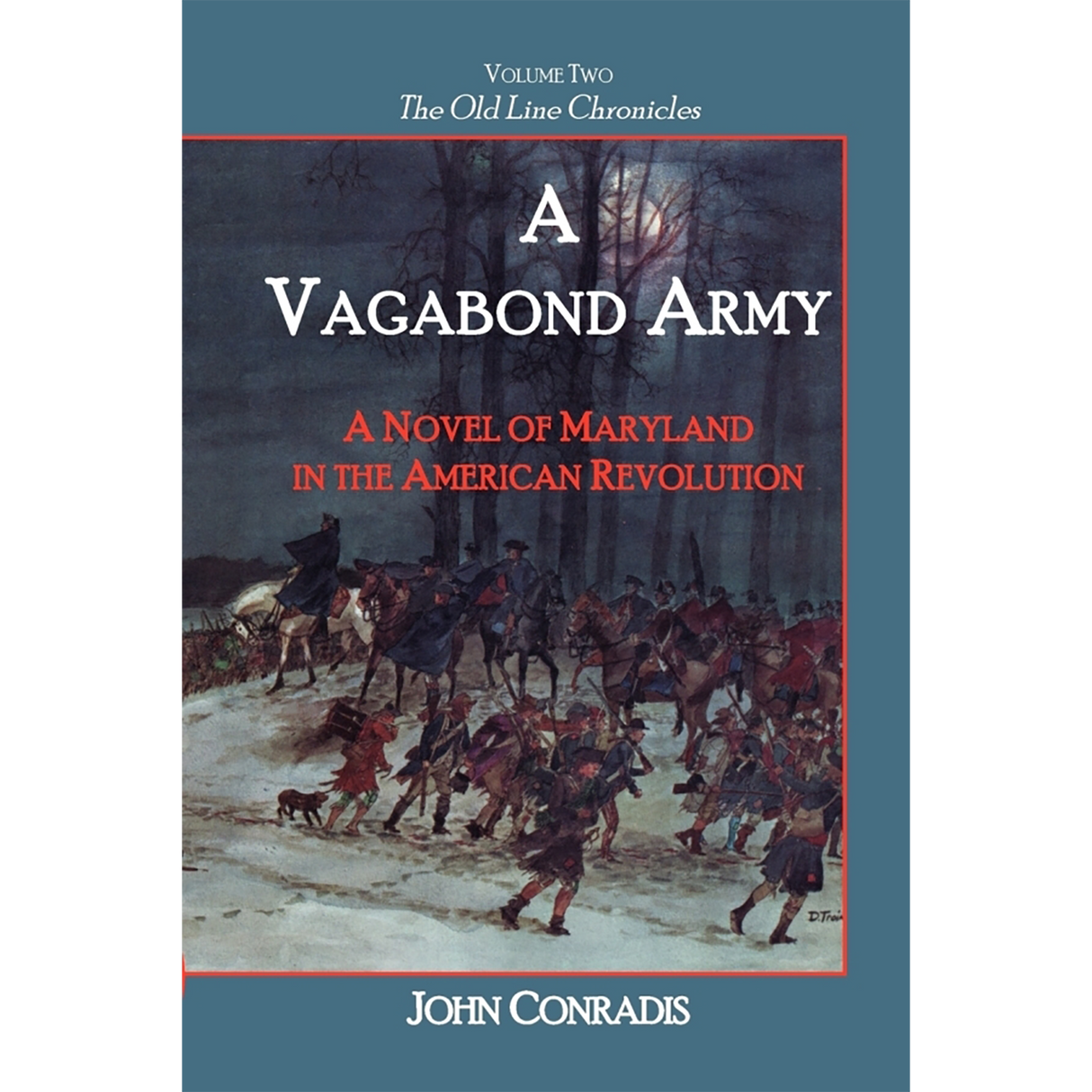 A Vagabond Army: A Novel of Maryland in the American Revolution; Volume Two of The Old Line Chronicles