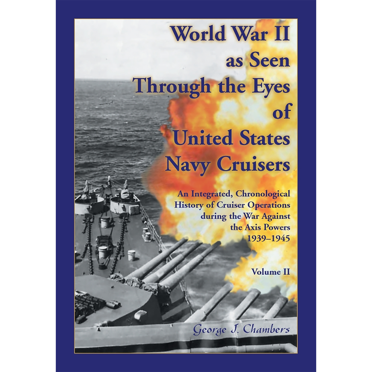 World War II As Seen Through The Eyes of United States Navy Cruisers Volume 2