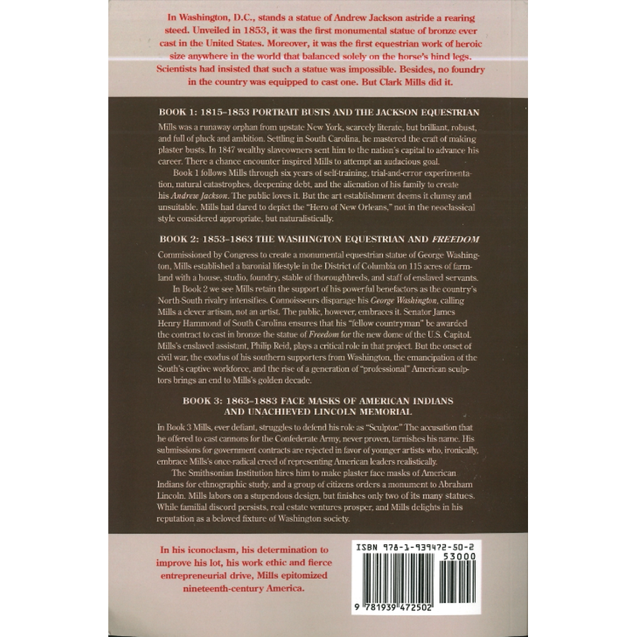 Clark Mills, Founder of Monumental Bronze Sculpture in America, Book 1: 1815-1853, Portrait Busts and the Jackson Equestrian back cover