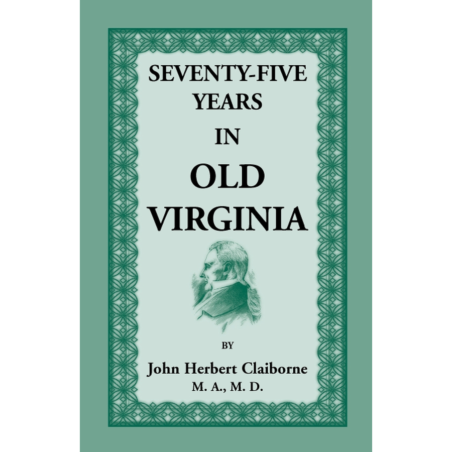 Seventy-Five Years in Old Virginia