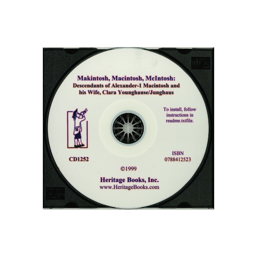 CD-Makintosh, Macintosh, McIntosh: Descendants of Alexander-1 Macintosh and his Wife, Clara Younghause/Junghans