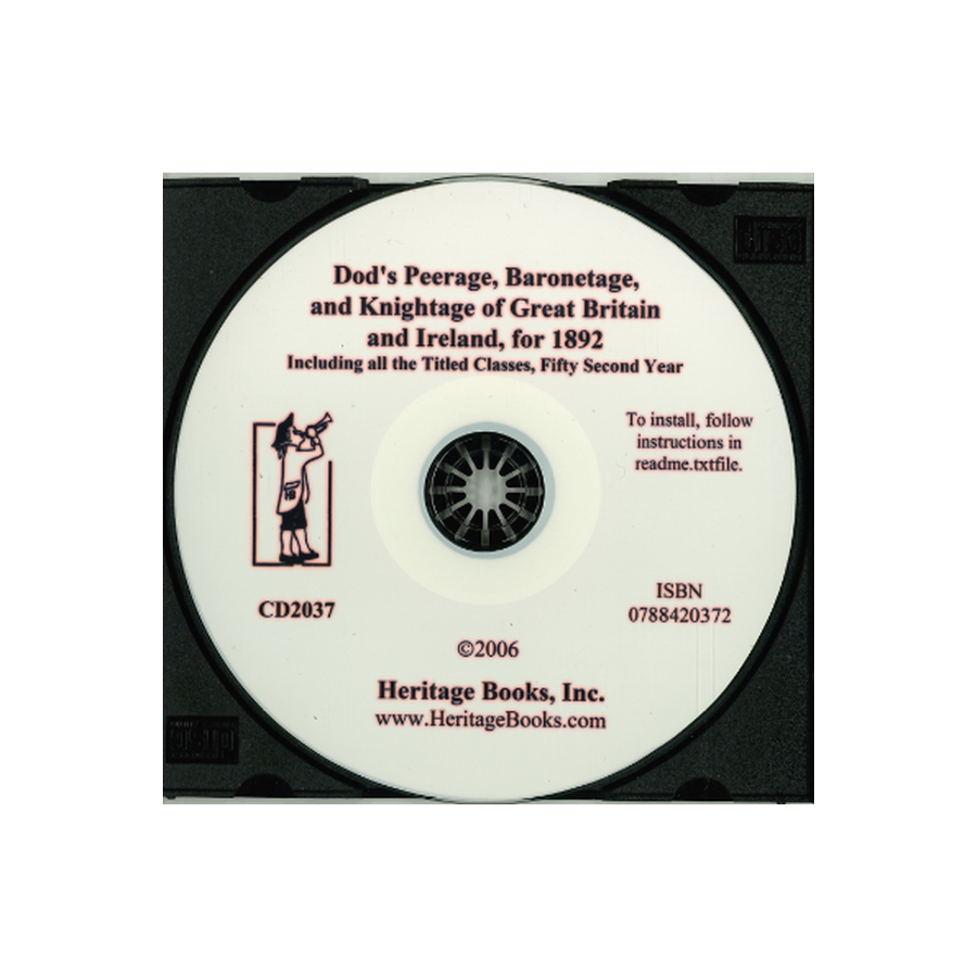 CD-Dod's Peerage, Baronetage, and Knightage of Great Britain and Ireland, for 1892, Including all the Titled Classes, Fifty Second Year