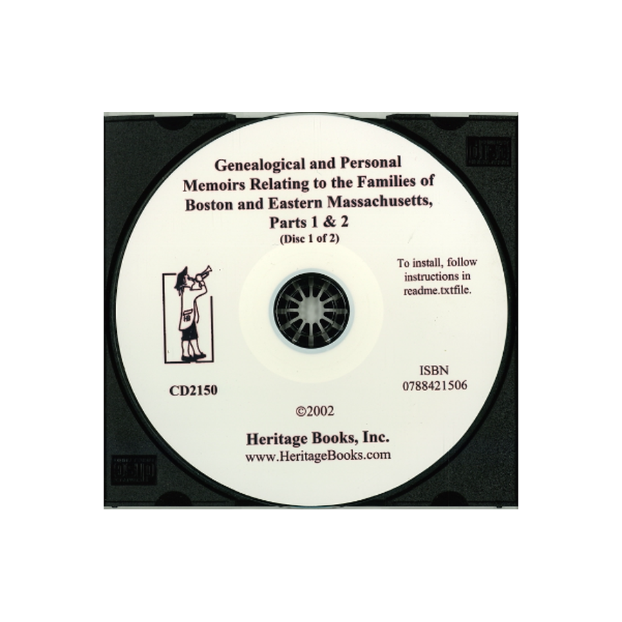 CD-Genealogical and Personal Memoirs: Relating to the Families of Boston and Eastern Massachusetts, Parts 1 and 2, disc 1