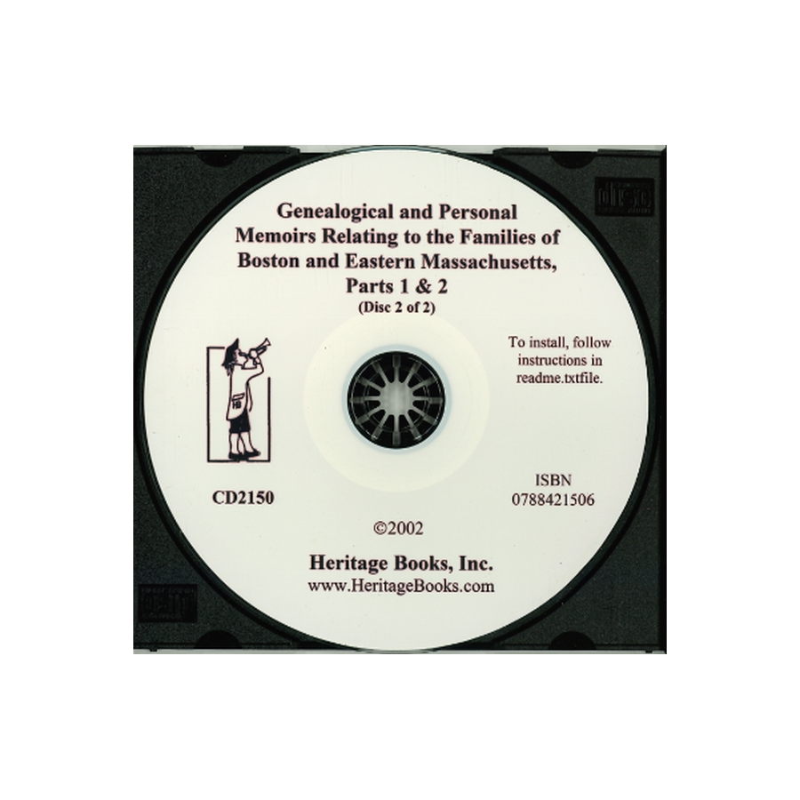 CD-Genealogical and Personal Memoirs: Relating to the Families of Boston and Eastern Massachusetts, Parts 1 and 2, disc 2