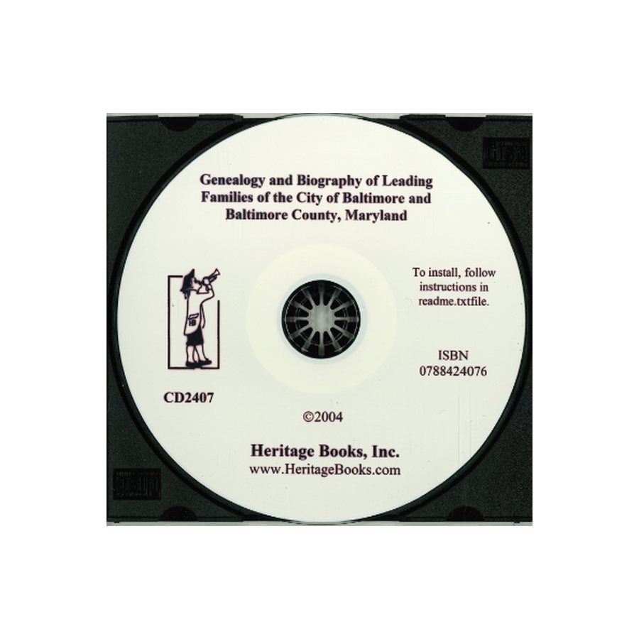 CD-Genealogy and Biography of Leading Families of the City of Baltimore and Baltimore County, Maryland