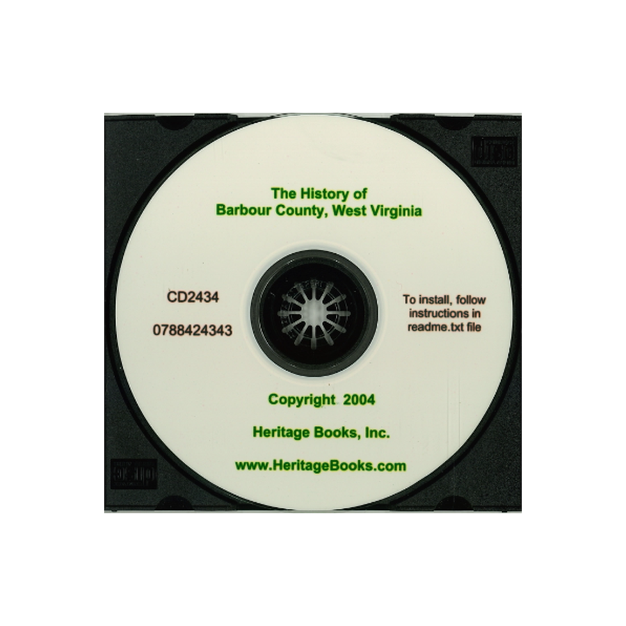 CD-The History of Barbour County, West Virginia: From Its First Exploration to the Present Time