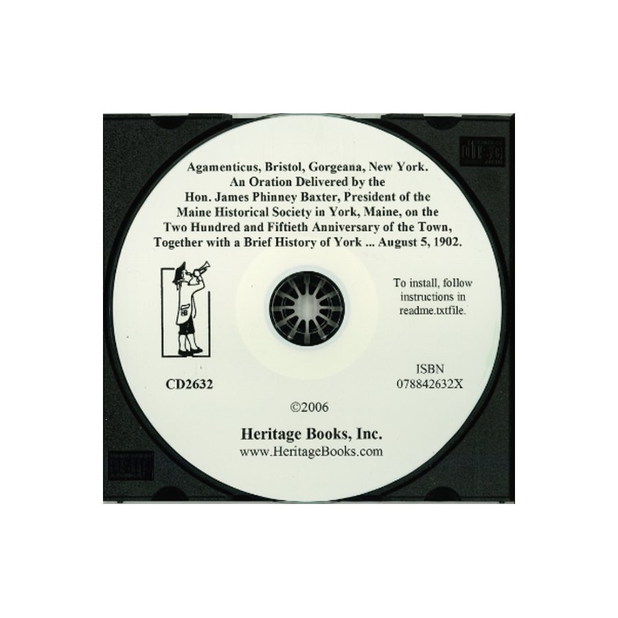 CD-Agamenticus, Bristol, Gorgeana, York: An Oration Delivered by the Hon. James Phinney Baxter