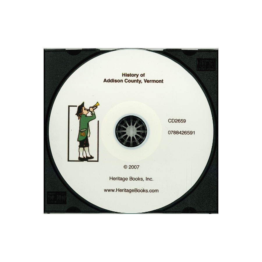 CD-History of Addison County, Vermont, with Illustrations and Biographical Sketches of Some of its Prominent Men and Pioneers