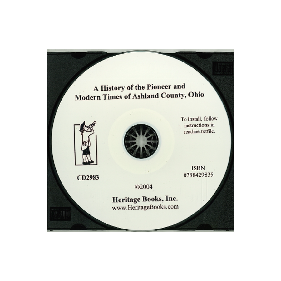 CD-A History of the Pioneer and Modern Times of Ashland County, Ohio