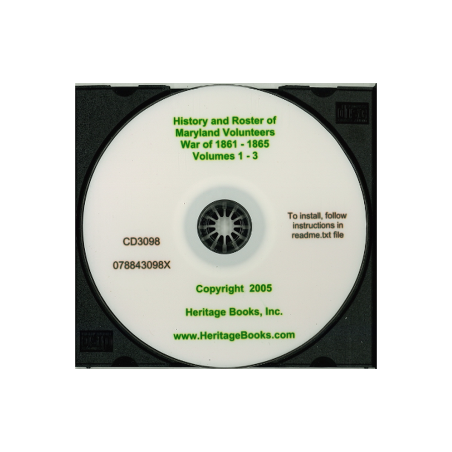 CD-History and Roster of Maryland Volunteers, War of 1861-1865, Volumes 1-3