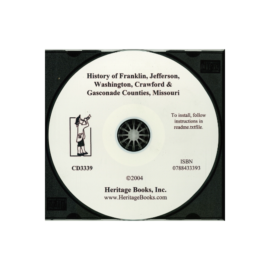 CD-History of Franklin, Jefferson, Washington, Crawford and Gasconade Counties, Missouri