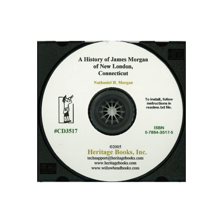 CD-A History of James Morgan of New London, Connecticut and His Descendants from 1607 to 1869