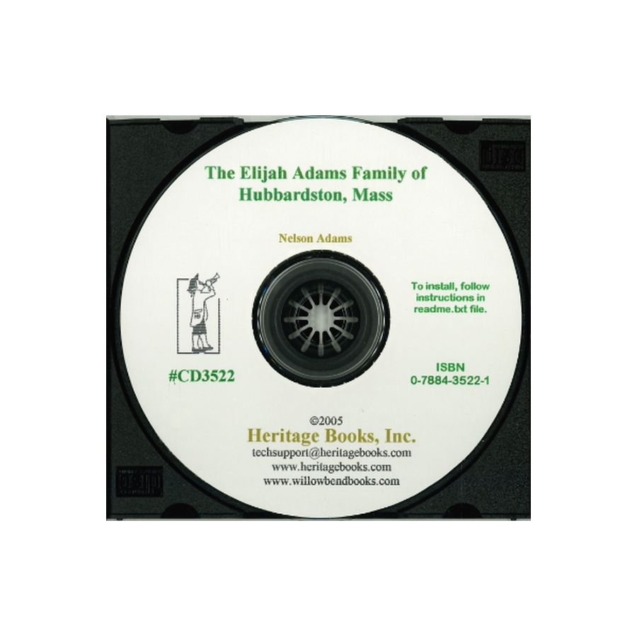 CD-The Elijah Adams Family of Hubbardston, Massachusetts and a Retrospect of Activities in Seven Cities and Seven Decades
