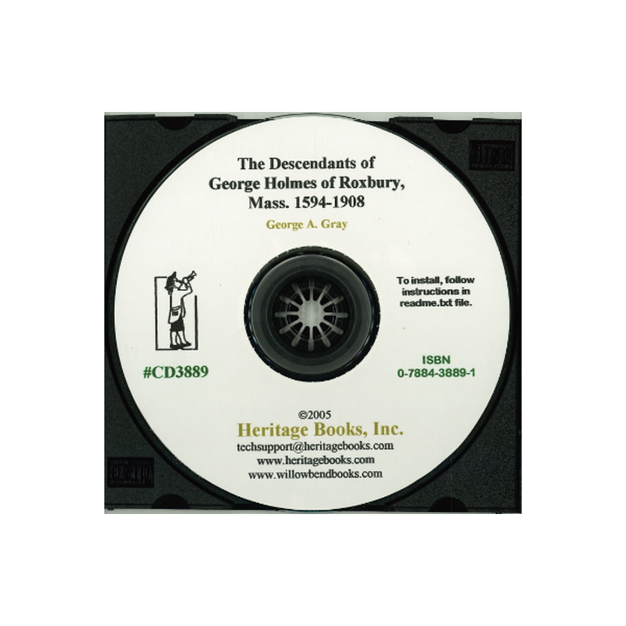 CD-The Descendants of George Holmes of Roxbury, Massachusetts 1594-1908