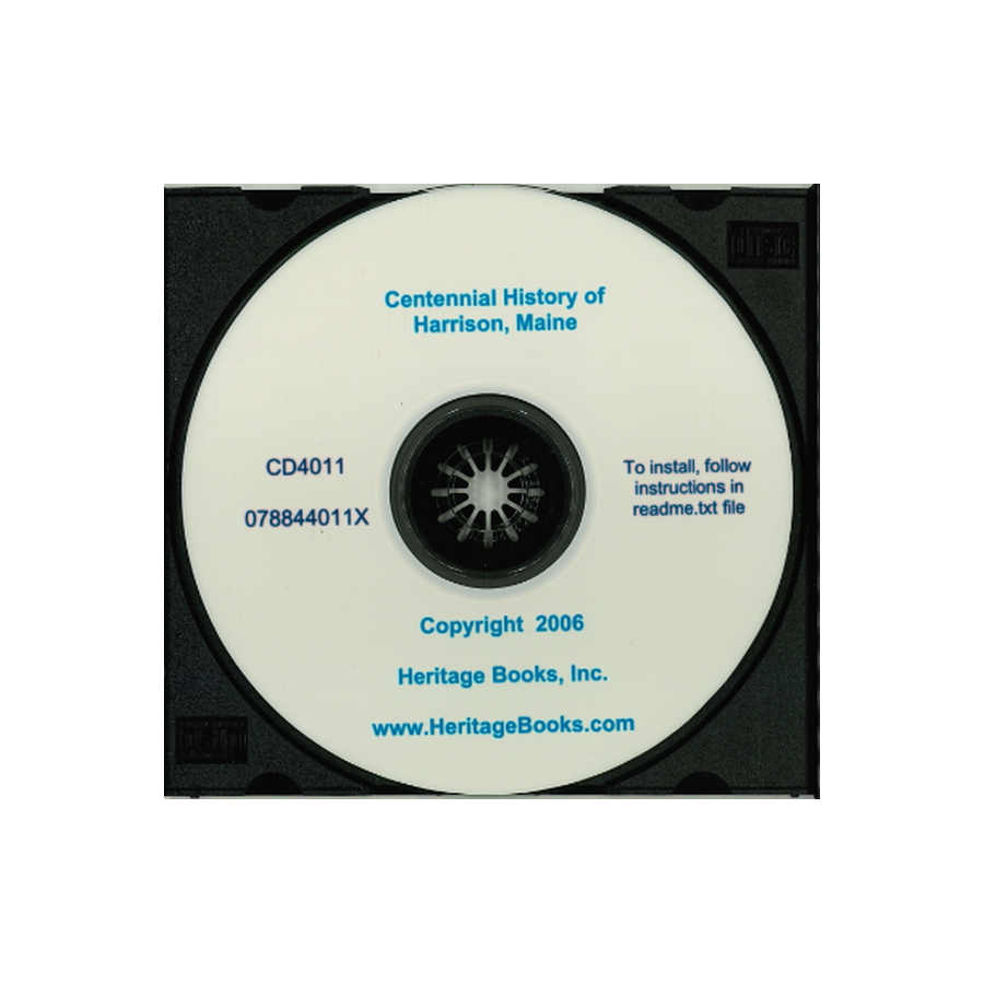 CD-Centennial History of Harrison, Maine Containing the Centennial Celebration of 1905, and Historical and Biographical Matter