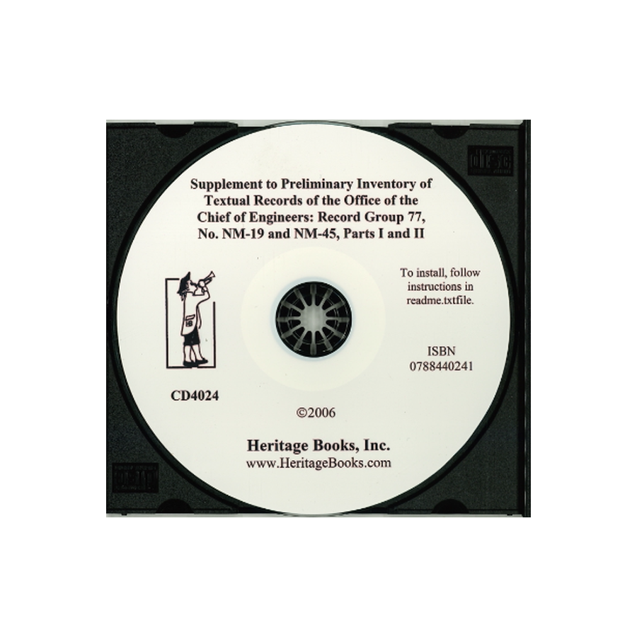 CD-Supplement to Preliminary Inventory No. NM-19 and NM-45, Parts I and II, Textual Records of the Office of the Chief of Engineers, Record Group 77
