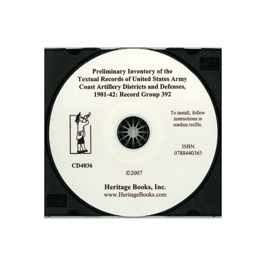 CD-Preliminary Inventory of the Textual Records of United States Army Coast Artillery Districts and Defenses, 1901-42, Record Group 392