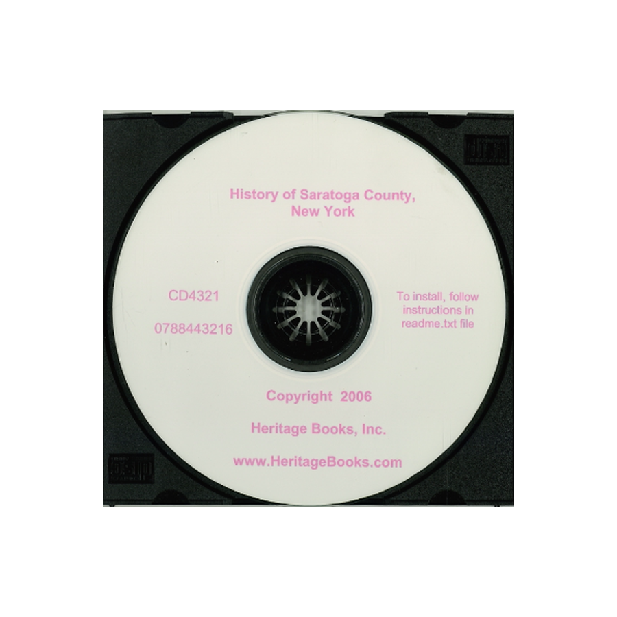CD-History of Saratoga County, New York, with Illustrations and Biographical Sketches of Some of its Prominent Men and Pioneers
